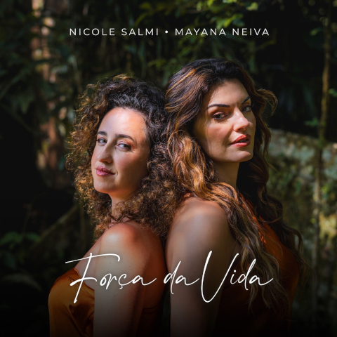 Mayana Neiva e Nicole Salmi — Força da Vida